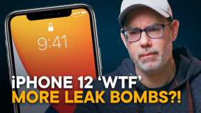 iPhone 12 — More 'WTF?!' Leak Bombs