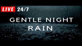 ? Gentle NIGHT RAIN to Sleep FAST, Beat Insomnia. Relax, Study to Rain Sounds 24/7 Non-Stop