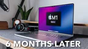 M1 Max MacBook Pro - 6 Months Later: Was it Worth it?