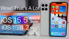 Wow!  That's a Lot - iPhone 14 Plus, iOS 15.5 Beta 4 soon, Apple VR and more