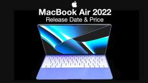 MacBook Air 2022 Release Date and Price – REVEALED at WWDC 2022!