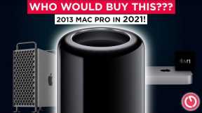 Should YOU buy a 2013 MAC PRO in 2021...?