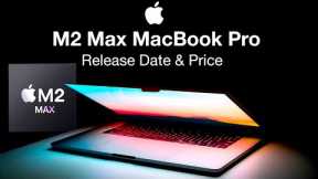16 inch MacBook Pro Release Date and Price – M2 Max and M2 Pro!