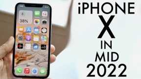 iPhone X In Mid 2022! (Review)