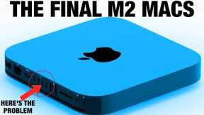 Mac mini M2 and The Final M2 Macs Coming Soon!