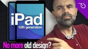 Apple iPad 10th generation launch date in 2022 - the last chapter of iPad old design