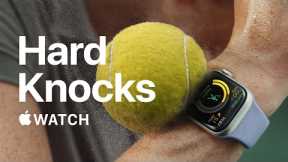 Apple Watch Series 7 | Hard Knocks | Apple