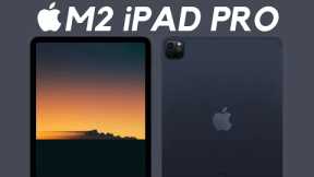 M2 iPad Pro - MAJOR UPDATES!