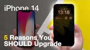 iPhone 14: 5 Reasons Why You Should Upgrade