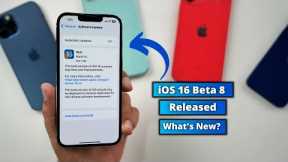 iOS 16 Beta 8 Released | What's New?