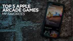 Top 5 Apple Arcade Games - My Favorites