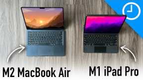 M2 MacBook Air or M1 iPad Pro? Make the RIGHT choice!