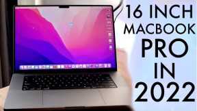 16 Inch MacBook Pro (M1 Pro/M1 Max) In 2022! (Review)