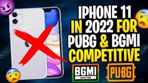 IPHONE 11 WORTH TO BUY IN 2022 FOR PUBG & BGMI COMPETITIVE 🔥😠 | MY BIGGEST MISTAKE IPHONE 11