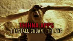 I INSTALL CHUAN I THI ANG! THIHNA APPS! [MOVIE RECAP MIZO]