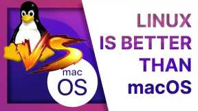 LINUX is BETTER than macOS in these 5 areas!