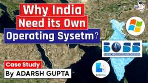Why India need its own Operating System? Microsoft, macOS, Android | UPSC Mains GS2 & GS3