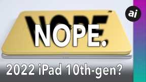 Don't Buy the iPad 10th Gen!