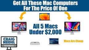 Buy These 5 Apple Mac Computers - Get All 5 For Under $2,000 Total