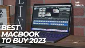 Best MacBook 2023 - Which MacBook Should You Buy in 2023?