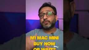 Buy or wait? M1 Mac Mini vs M2 Mac Mini