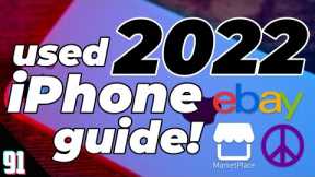 Buying USED iPhones - 2022 Guide!