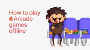 How to play Apple Arcade games offline — Apple Support
