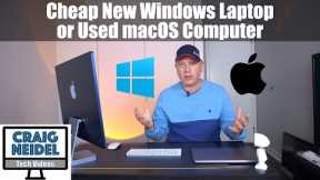 Buy a Cheap New Windows Laptop or Used macOS Computer?