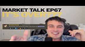 The Market Has Topped? - Market Talk EP67