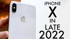 iPhone X In LATE 2022! (Review)