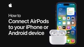 How to connect AirPods to your iPhone or Android device | Apple Support