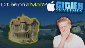 Cities Skylines on a Mac.. How Bad Is It?