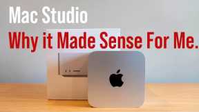 Mac Studio - Why It Made Sense for Me