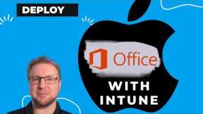 Deploy Office for MacOS with Microsoft Intune