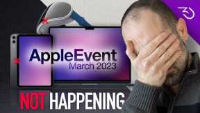 March Event 2023 cancelled? Bad news for Apple VR headset. Where's 15 inch MacBook Air?