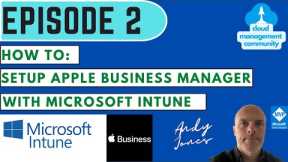 iOS and macOS Management - Episode 2 -How to setup Apple Business Manager (ABM) with Intune