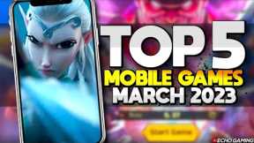 Top 5 BEST Mobile Games March 2023