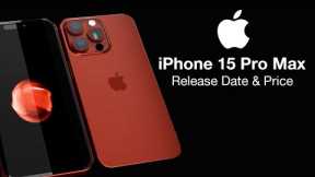 iPhone 15 Pro Max Release Date and Price – TITANIUM DESIGN REVEALED!!