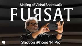 Shot on iPhone 14 Pro | Making of Vishal Bhardwaj’s Fursat | Apple