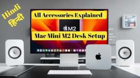 Mac Mini M2 Desk Setup! All Supported Accessories Explained In Hindi!