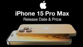 iPhone 15 Pro Max Release Date and Price – NEW DESIGN BUTTON FEATURE!!