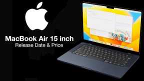 MacBook Air 15 inch Release Date and Price – NO M3 CHIPSET?