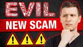 The EVIL New Scam Nobody is Ready For