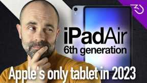 iPad Air 6th Generation - The only hope for Apple tablets in 2023?
