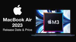 M3 MacBook Air 2023 Release Date and Price - MASSIVE SPEED BOOST!