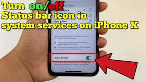 How to turn on or off status bar icon in system services on iPhone X