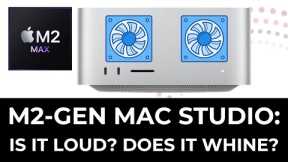 M2 Max Mac Studio: Loud Fan Noise and Coil Whine like M1?