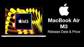 M3 MacBook Air Release Date and Price – 70% FASTER with M3!!