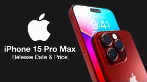 iPhone 15 Pro Max Release Date and Price – 5,000 mAh BATTERY LIFE!