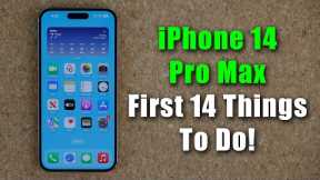 iPhone 14 Pro Max - First 14 Things To Do!